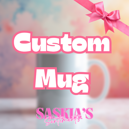 CUSTOM MUG - CREATE YOUR OWN