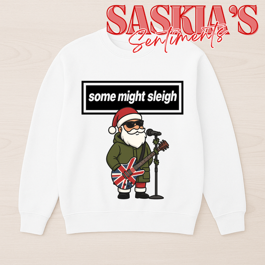 Some Might Sleigh – Santa Edition
- Jumper 🎸